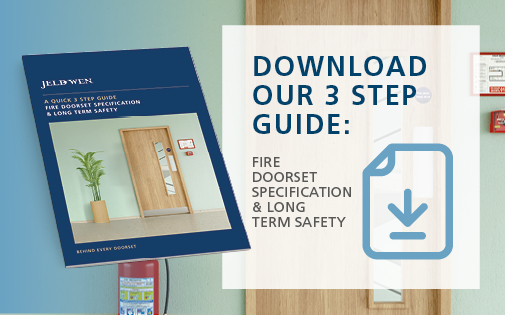 3 Step Guide: Fire Doorset Specification & Long Term Safety